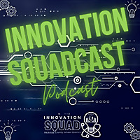 Innovation Squadcast Podcast