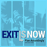 Exit is Now: Plan Accordingly