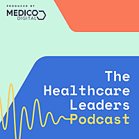 The Healthcare Leaders Podcast