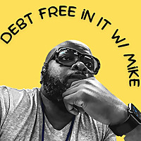 Debt Free In IT w/ Mike Debt Free In IT w/ Mike