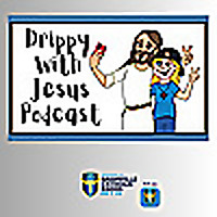 Drippy with Jesus