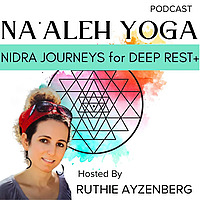 Na'aleh Yoga Nidra Journeys for Deep Rest+