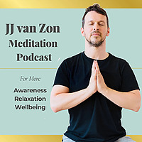 JJ van Zon Meditation Podcast