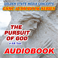 GSMC Audiobook Series: The Pursuit of God by A.W. Tozer