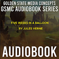 GSMC Audiobook Series: Five Weeks in a Balloon by Jules Verne