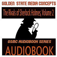 GSMC Audiobook Series: The Rivals of Sherlock Holmes, Volume 2