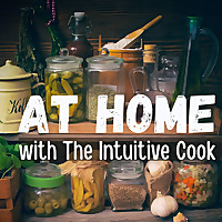At Home with The Intuitive Cook