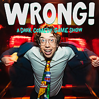 WRONG! A Dark Comedy Game Show
