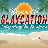 Slaycation: True Crimes, Murders, and Twisted Vacations
