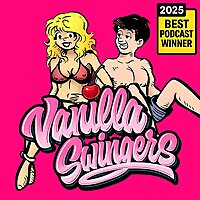 Vanilla Swingers - A Swingers Podcast, Unfiltered AF