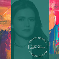 Reinvent Yourself with Dr. Tara