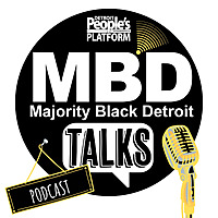 Majority Black Detroit Talks Podcast