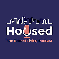 Housed: The Shared Living Podcast