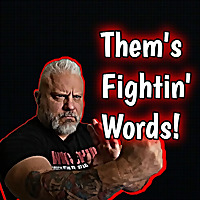 Them's Fightin' Words Martial Arts Talk