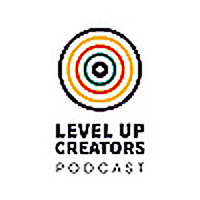 Level Up Creators Podcast