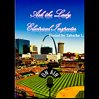 'Ask the Lady Electrical Inspector ' Bi-Weekly Podcast Hosted by Tabatha L.