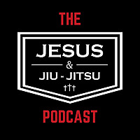 Jesus and Jiu-Jitsu Podcast