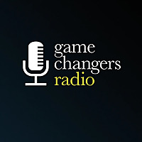 Game Changers Radio
