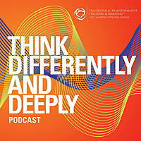 Think Differently and Deeply Podcast