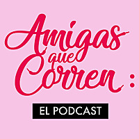 Amigas que corren: el podcast