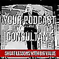Your Podcast Consultant: Podcast Tips To Avoid Podcasting Mistakes