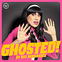 Ghosted! by Roz Hernandez Ghosted! by Roz Hernandez