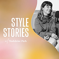 Style Stories with Madeleine Park