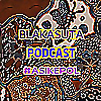 Blakasuta Podcast
