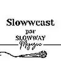 SLOWWCAST