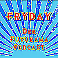 FryDay - Der Futurama Podcast