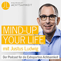 'mind-up your life' - mit Achtsamkeit