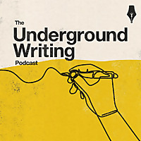 The Underground Writing Podcast