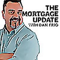 The Mortgage Update with Dan Frio Podcast