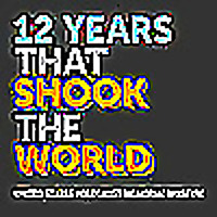 12 Years That Shook the World