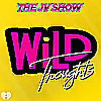 The JV Show WiLD Thoughts