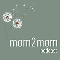 mom2mom podcast