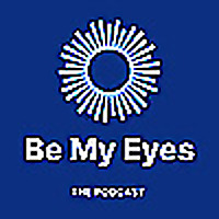 The Be My Eyes Podcast