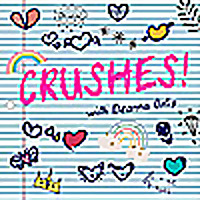 Crushes! with Deanna Ortiz