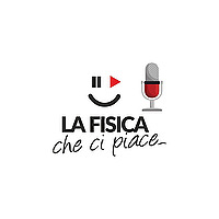 la Fisica Che Ci Piace - PodCast Show! ?