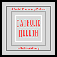 The Catholic Duluth Show