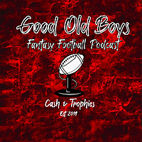 The Good Old Boys Fantasy Football Podcast