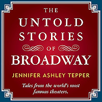 The Untold Stories of Broadway