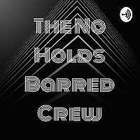 The No Holds Barred Crew