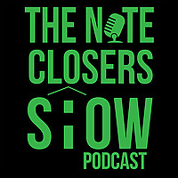 The Note Closers Show Podcast Vol. 1