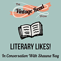 The Vintage Read Show - Literary Likes!
