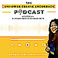 The Empower Create Encourage Podcast