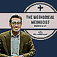The Methodical Methodist Podcast