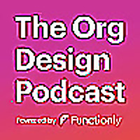 Org Design Podcast