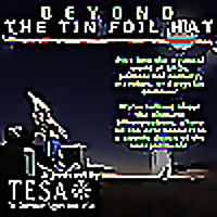 Beyond The Tin Foil Hat
