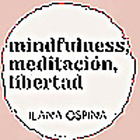 mindfulness, meditaci&oacute;n, libertad por ilana ospina